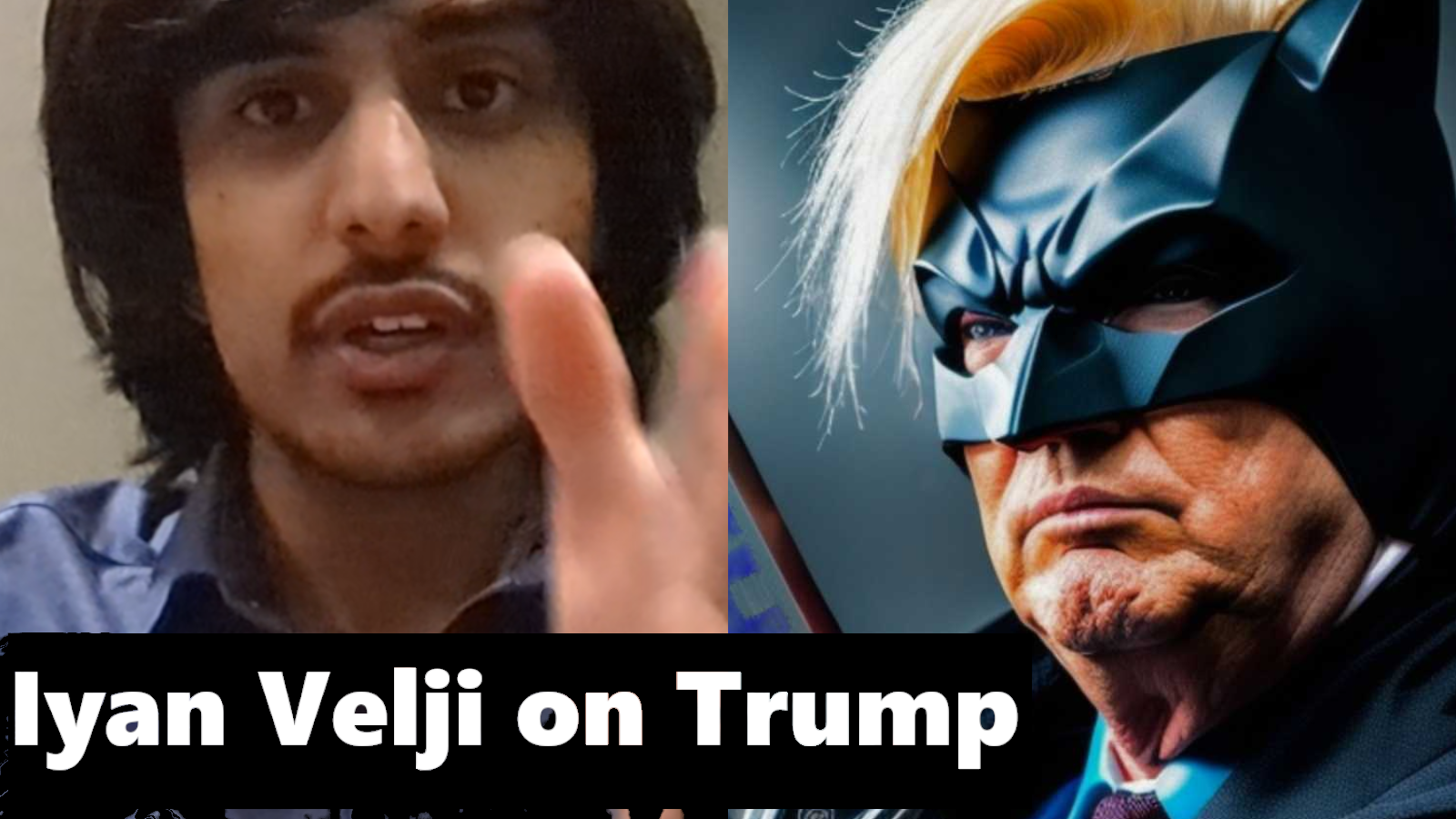 Iyan Velji Compares Donald Trump to Batman